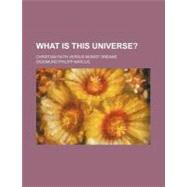 What Is This Universe? by Marcus, Sigismund Philipp, 9780217904810