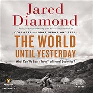 The World Until Yesterday What Can We Learn from Traditional Societies? by Diamond, Jared, 9780670024810