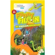 National Geographic Kids Funny Fill-in: My Dinosaur Adventure by Krieger, Emily; Sipple, Dan, 9781426314810