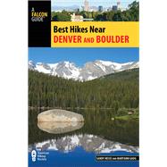 Best Hikes Near Denver and Boulder by Heise, Sandy; Gaug, Maryann, 9781493024810