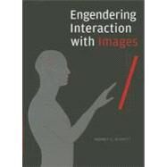 Engendering Interaction With Images by Bennett, Audrey G., 9781841504810