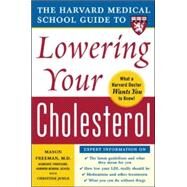 Harvard Medical School Guide to Lowering Your Cholesterol by Freeman, Mason; Junge, Christine, 9780071444811