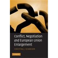 Conflict, Negotiation and European Union Enlargement by Christina J. Schneider, 9780521514811