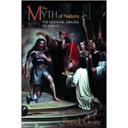 The Myth of Nations by Geary, Patrick J., 9780691114811