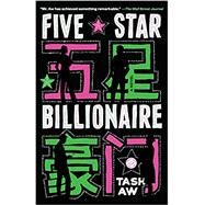 Five Star Billionaire A Novel by Aw, Tash, 9780812984811