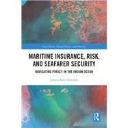 Maritime Insurance, Risk, and Seafarer Security by Jessica Kate Simonds, 9781032664811