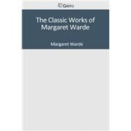 The Classic Works of Margaret Warde by Warde, Margaret, 9781501094811