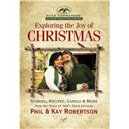 Exploring the Joy of Christmas by Robertson, Phil; Robertson, Kay; DeMoss, Bob (CON), 9781621574811