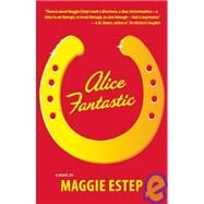 Alice Fantastic by Estep, Maggie, 9781933354811