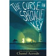 The Curse on Spectacle Key by Chantel Acevedo, 9780063134812