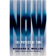 Now The Physics of Time by Muller, Richard A., 9780393354812