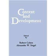 Context and Development by Cohen, Robert; Siegel, Alexander W., 9780805804812