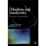 Muslims and Modernity Current Debates by Bennett, Clinton, 9780826454812
