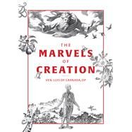 The Marvels of Creation by Louis, of Grenada, 9781505114812