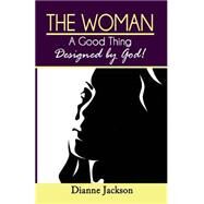 The Woman, a Good Thing Design by God! by Jackson, Dianne, 9781512044812
