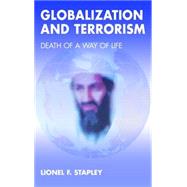 Globalization and Terrorism by Stapley, Lionel F., 9781855754812