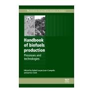 Handbook of Biofuels Production by Luque, Rafael; Clark, James, 9780081014813