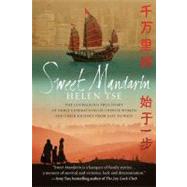 Sweet Mandarin The Courageous True Story of Three Generations of Chinese Women and Their Journey from East to West by Tse, Helen, 9780312604813