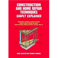 Construction and Home Repair Techniques Simply Explained by Naval Education and Training Command, 9780486404813