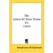 The Letters Of Saint Teresa by Benedictines of Stanbrook, Of Stanbrook, 9780548704813