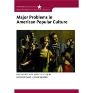 Major Problems in American Popular Culture by Franz, Kathleen; Smulyan, Susan, 9780618474813