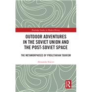 Outdoor Adventures in the Soviet Union and the Post-Soviet Space by Alexander Statiev, 9781041174813