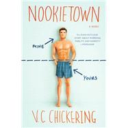 Nookietown A Novel by Chickering, V.C., 9781250064813