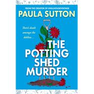 The Potting Shed Murder by Sutton, Paula, 9781496754813