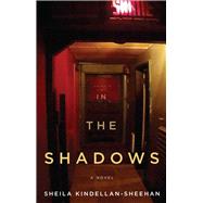 In the Shadows by Kindellan-sheehan, Sheila, 9781550654813