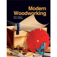 Modern Woodworking by Wagner, Willis H.; Kicklighter, Clois E., 9781590704813