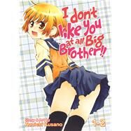 I Don't Like You At All, Big Brother!! Vol. 1-2 by Kouichi, Kusano, 9781935934813