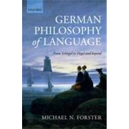 German Philosophy of Language From Schlegel to Hegel and beyond by Forster, Michael N., 9780199604814