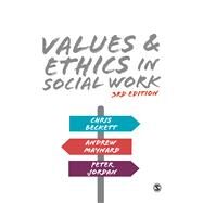 Values & Ethics in Social Work by Beckett, Chris; Maynard, Andrew; Jordan, Peter, 9781473974814