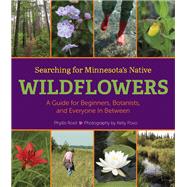 Searching for Minnesota's Native Wildflowers by Root, Phyllis; Povo, Kelly, 9781517904814