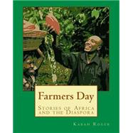 Farmers Day by Roger, Kabah Aniakwo; Bosch, Andrew; Wright, Monica; Emmanuel, Adewuyi Gbenga, 9781522924814