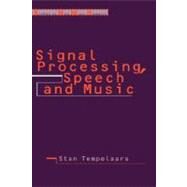 Signal Processing, Speech and Music by Tempelaars,Stan, 9789026514814