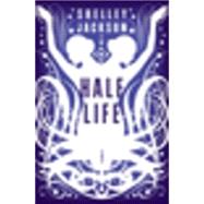 Half Life by Jackson, Shelley, 9780061744815