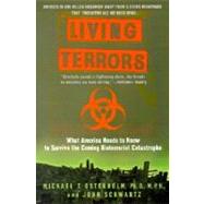 Living Terrors What America Needs to Know to Survive the Coming Bioterrorist Catastrophe by Osterholm, Michael T.; Schwartz, John, 9780385334815