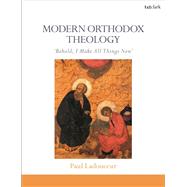 Modern Orthodox Theology by Ladouceur, Paul; Louth, Andrew, 9780567664815