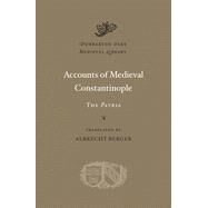 Accounts of Medieval Constantinople by Berger, Albrecht, 9780674724815