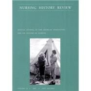 Nursing History Review: Official Journal of the American Association for the History of Nursing by D'Antonio, Patricia O'Brien, 9780826114815