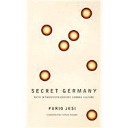 Secret Germany by Jesi, Furio; Braude, Richard, 9780857424815
