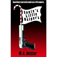 Santa's Little Helpers by Heisler, W. A.; Gallagher, Sean J., 9780974554815