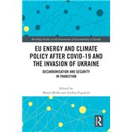 EU Energy and Climate Policy after COVID-19 and the Invasion of Ukraine by Mi��k, Edited by Mat��, 9781032624815