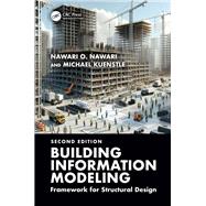 Building Information Modeling: Framework for Structural Design by Nawari O. Nawari; Michael Kuenstle, 9781040544815