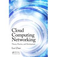 Cloud Computing Networking: Theory, Practice, and Development by Chao; Lee, 9781482254815