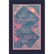 Jewels of Remembrance A Daybook of Spiritual Guidance Containing 365 Selections From the Wisdom of Rumi by HELMINSKI, CAMILLE, 9781590304815