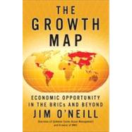 The Growth Map Economic Opportunity in the BRICs and Beyond by O'neill, Jim, 9781591844815