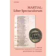 Martial: Liber Spectaculorum by Coleman, Kathleen M., 9780198144816