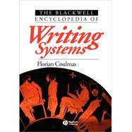 The Blackwell Encyclopedia of Writing Systems by Coulmas, Florian, 9780631214816